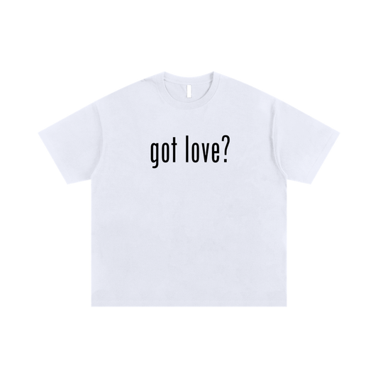 "Got Love?"  White Unisex T-shirt